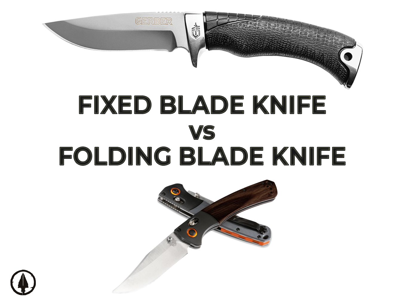 Fixed Blade knife vs Folder Blade knife